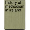 History Of Methodism In Ireland by Charles Henry Crookshank
