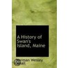 History Of Swan's Island, Maine by Herman Wesley Small