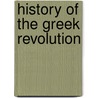 History Of The Greek Revolution by Thomas Gordon