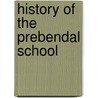 History Of The Prebendal School door Neville Ollerenshaw