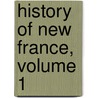 History of New France, Volume 1 door Marc Lescarbot