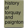 History of Torquay and Paignton door Henry Lethbridge