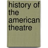 History of the American Theatre door George Overcash Seilhamer