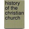 History of the Christian Church by William Jones