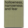 Hollowness, Narrowness And Fear door John Hannah
