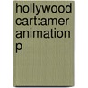 Hollywood Cart:amer Animation P door Michael Barrier