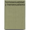 Homosexualidad y Transexualismo door Mauricio L. Mizrahi