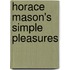 Horace Mason's Simple Pleasures