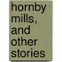 Hornby Mills, And Other Stories
