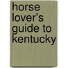 Horse Lover's Guide to Kentucky door Patti Nickell