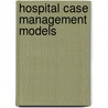 Hospital Case Management Models door Karen Zander