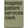 Hospital Patient Services Clerk by Unknown