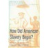 How Did American Slavery Begin?