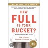 How Full Is Your Bucket? (Intl) by Tom Rath