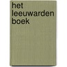 Het Leeuwarden Boek by P. de Groot