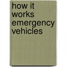 How It Works Emergency Vehicles door Steven Parker