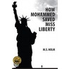 How Mohammed Saved Miss Liberty door M.S. Holm