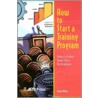 How To Start A Training Program by Carolyn Nilson