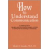 How To Understand Communication door Librado E. Gonzlez