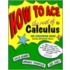 How to Ace the Rest of Calculus