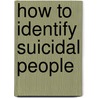 How to Identify Suicidal People by Thomas White