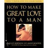 How to Make Great Love to a Man door Phillip Hodson