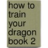 How to Train Your Dragon Book 2