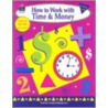 How to Work with Time and Money door Mary Rosenberg