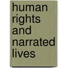 Human Rights And Narrated Lives door Sidonie Smith
