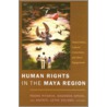 Human Rights in the Maya Region door Xochitl Leyva Solano