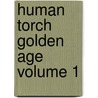 Human Torch Golden Age Volume 1 door Carl Burgos