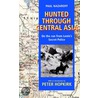 Hunted Throu Central Asia Rei P door Paul Nazaroff