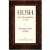 Hush, Don't Say Anything To God by Shahram T. Shiva