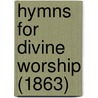 Hymns For Divine Worship (1863) door Onbekend