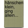 Hänschen klein, ging allein... by Hans J. Massaquoi