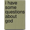 I Have Some Questions about God by Joshua Hammerman