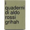 I Quaderni Di Aldo Rossi Grihah door Aldo Rossi