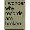 I Wonder Why Records Are Broken by Dr Simon Adams