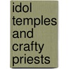 Idol Temples And Crafty Priests door S.J. Barnett
