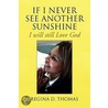 If I Never See Another Sunshine door Regina D. Thomas