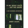 If My Boss Calls-- Get His Name door Jerry Shaff
