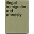 Illegal Immigration and Amnesty