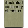 Illustrated Dictionary Of Maths door Kirsteen Rogers