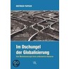 Im Dschungel der Globalisierung door Dietrich Papsch