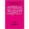 Imperial Russian Foreign Policy by Hugh Ragsdale