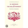 In Defence Of The Enlightenment door Tzvetan Todorov