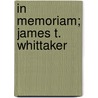 In Memoriam; James T. Whittaker door Onbekend
