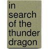In Search of the Thunder Dragon by Sophie Shrestha