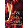 In The Company Of The Courtesan door Sarah Dunant
