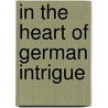 In The Heart Of German Intrigue door Demetra 1877 Brown